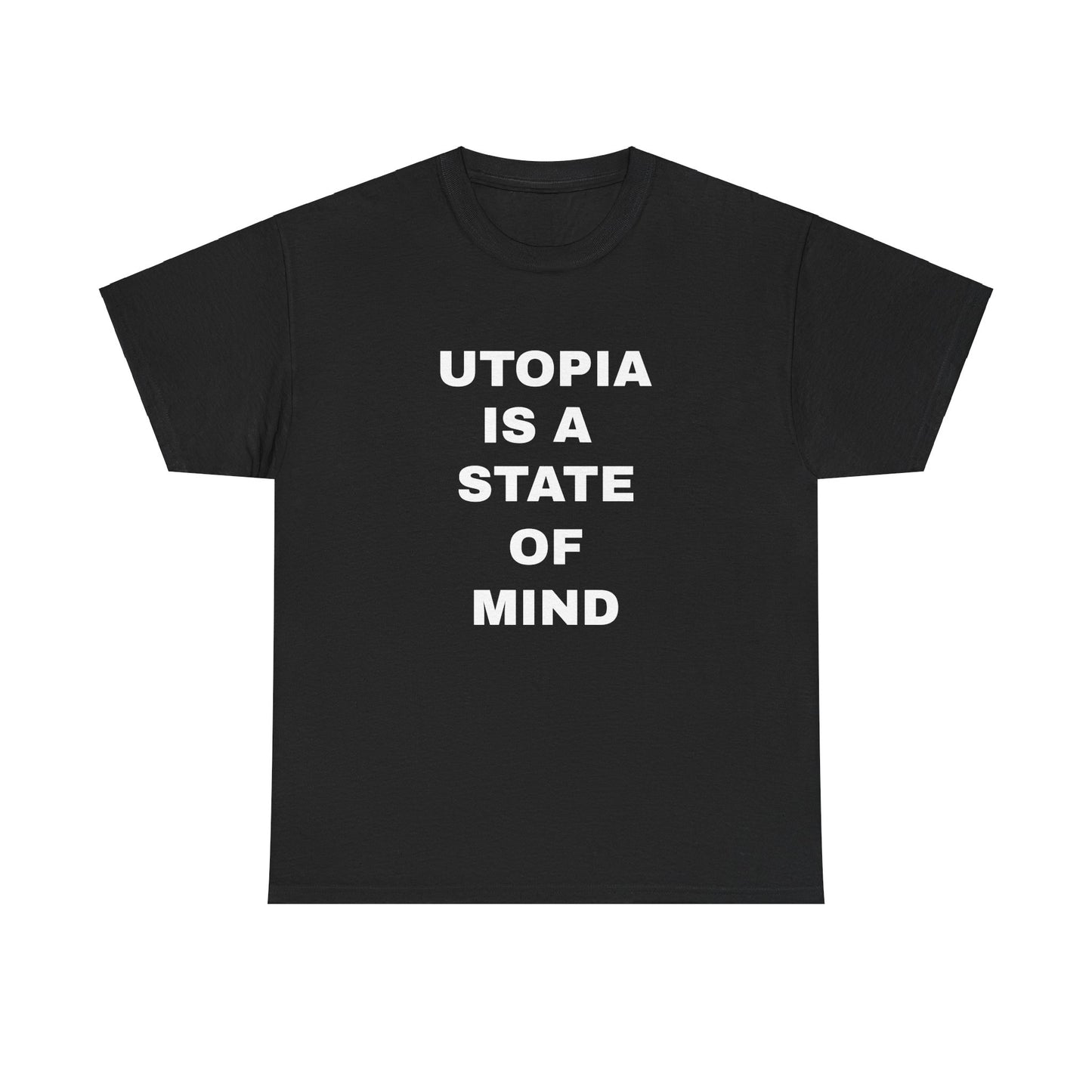 "Utopia Is A State Of Mind" Unisex Heavy Cotton Tee