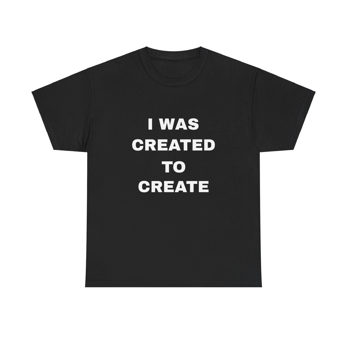 "I Was Created To Create" Unisex Heavy Cotton Tee